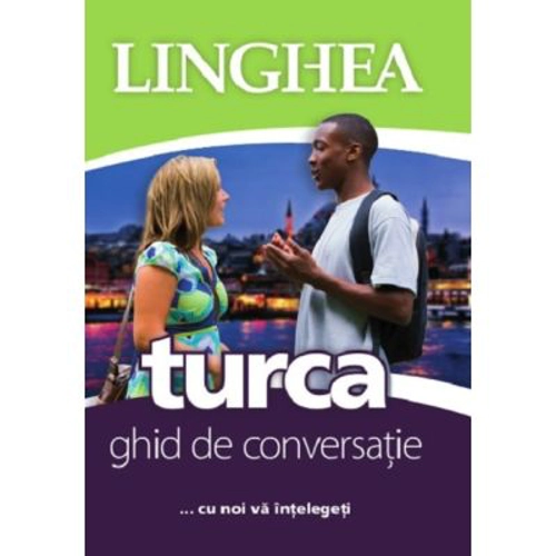 Ghid de conversatie roman-turc... cu noi va intelegeti