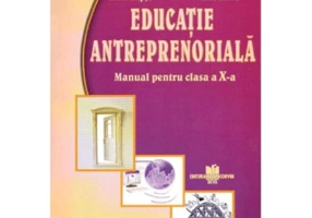 Educatie antreprenoriala. Manual pentru clasa a 10-a - Elena Lupsa