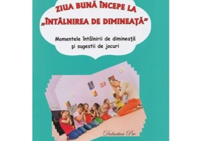 Ziua buna incepe la intalnirea de dimineata - Smaranda Maria Cioflica
