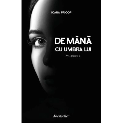 De mana cu umbra lui Vol. 1