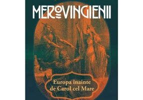 Merovigienii. Europe inainte de Carol cel Mare