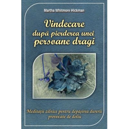 Vindecare dupa pierderea unei persoane dragi
