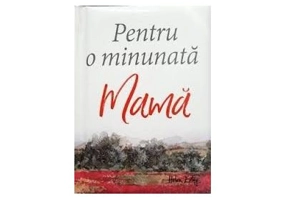 Pentru o minunata mama. 2017