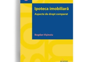 Ipoteca imobiliara. Aspecte de drept comparat - Bogdan Visinoiu