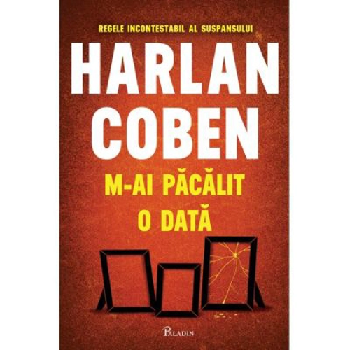 M-ai pacalit o data