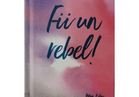 Fii un rebel!