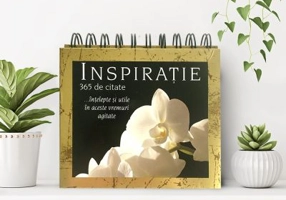 Calendarul „Inspiratie – 365 de citate intelepte si utile in aceste vremuri agitate”