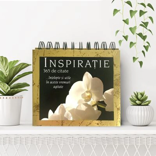 Calendarul „Inspiratie – 365 de citate intelepte si utile in aceste vremuri agitate”