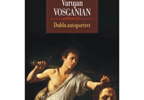 Dublu autoportret - Varujan Vosganian