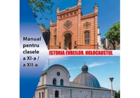 Istoria evreilor. Holocaustul. Manual pentru clasele a 11-a, a 12-a - Cosmin-Ionut Florea