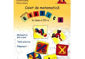 Caiet de matematica pentru clasa a 3-a. Metoda grafica - Aurelia Arghirescu