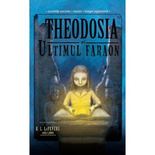 Theodosia si ultimul faraon (vol. 4)