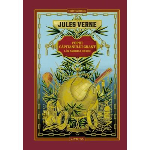 Copiii capitanului Grant 1. In America de Sud. Volumul 3. Biblioteca Jules Verne