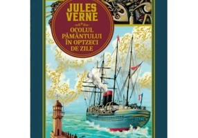 Ocolul Pamantului in optzeci de zile. Volumul 1. Biblioteca Jules Verne