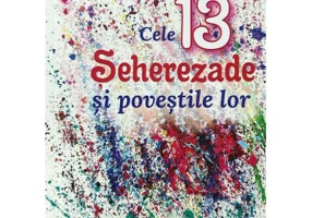 Cele 13 Seherezade si povestile lor