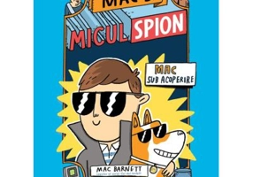 Mac B. Micul spion (1). Mac sub acoperire