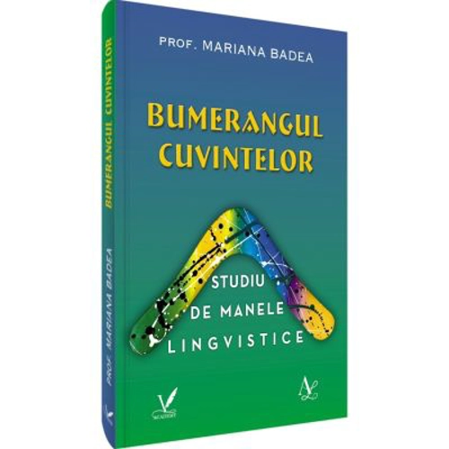 Bumerangul cuvintelor. Studiu de manele lingvistice