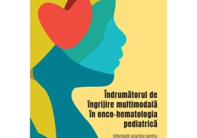 Indrumatorul de ingrijire multimodala in onco-hematologia pediatrica