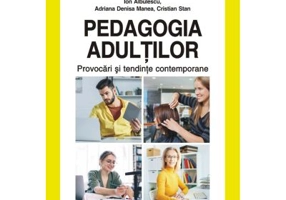 Pedagogia adultilor. Provocari si tendinte contemporane - Ion Albulescu