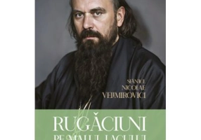 Rugaciuni pe malul lacului - Sfantul Nicolae Velimirovici