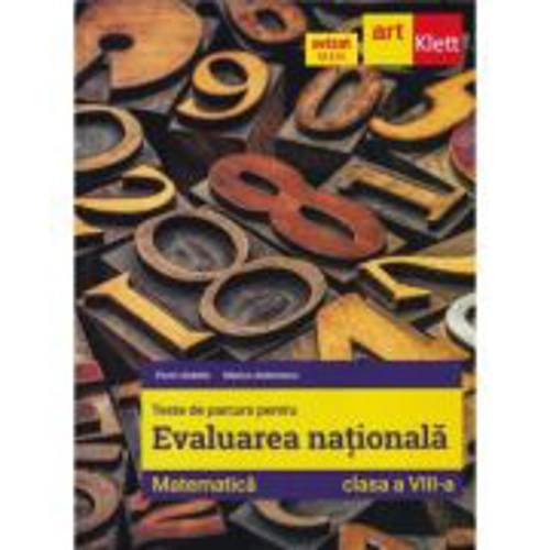Evaluarea Nationala Matematica 2025. Teste de parcurs clasa a 8-a - Florin Antohe
