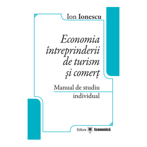 Economia intreprinderii de turism si comert. Manual de studiu individual