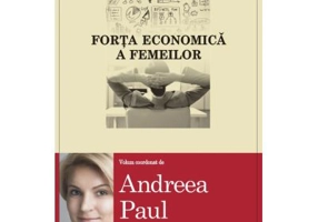 Forta economica a femeilor - Andreea Paul