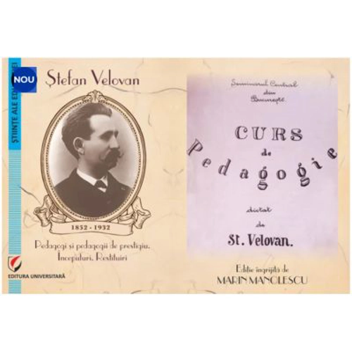 Curs de pedagogie. Pedagogi si pedagogii de prestigiu. Inceputuri, restituiri. Editie ingrijita de Marin Manolescu
