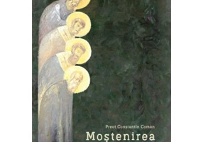Mostenirea sau cum mi-am insusit radacinile duhovnicesti