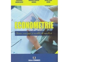 Econometrie. Teorie, concepte și modele de analiza