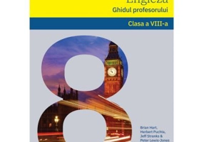 LIMBA ENGLEZA. Clasa a 8-a. Ghidul profesorului (Teacher's Book )