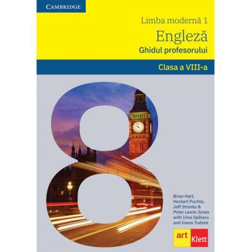 LIMBA ENGLEZA. Clasa a 8-a. Ghidul profesorului (Teacher's Book )