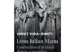 Leon Iulian Manu, conducatorul actiunii ilegale a preotilor greco-catolici
