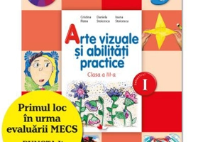 Arte vizuale si abilitati practice. Manual pentru clasa a III-a, semestrul I - Cristina Rizea