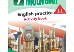 Motivate. English practice L1. Activity Book. Auxiliar pentru clasa a VII-a
