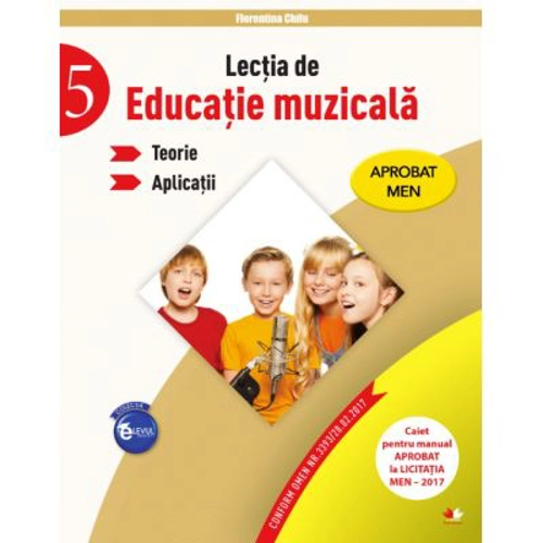 Lectia de educatie muzicala. Teorii. Aplicatii. Clasa a-V-a - Florentina Chifu