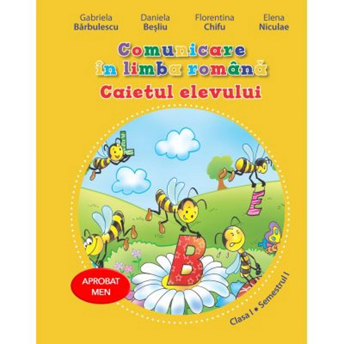 Comunicare in limba romana. Caietul elevului pentru clasa 1, volumul 1 - Daniela Besliu