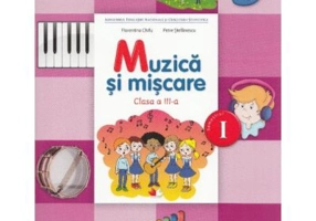Muzica si miscare. Manual pentru clasa a 3-a, semestrul 1 - Florentina Chifu