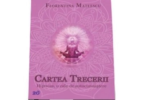 Cartea trecerii. Hipnoza, o cale de autocunoastere