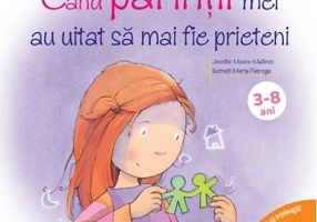 Cand parintii mei au uitat sa mai fie prieteni - Jennifer Moore-Mallinos