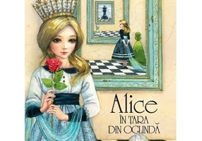 Alice in tara din oglinda - Lewis Carroll