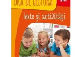 Ora de Lectura. Texte si activitati. 7-8 ani - Gabriela Barbulescu