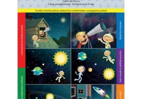 Calator prin univers. Caiet de lucru. Clasa pregatitoare. Semestrul 2 - Doina Cindea