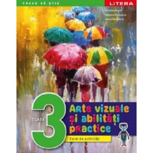 Arte vizuale si abilitati practice. Caiet de activitati. Clasa a 3-a