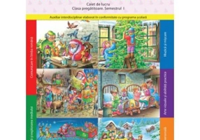 Sarbatori cu surprize. Caiet de lucru. Clasa pregatitoare. Semestrul I - Doina Cindea, Florentina Chifu, Gabriela Barbulescu, Olguta Calin