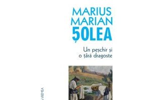 Un peschir si o tara dragoste - Marius Marian Solea