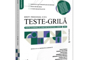 Teste-grila pentru examenele de admitere in profesiile juridice. Drept procesual civil. 2024. Editia a 3-a, revazuta si adaugita - Evelina Oprina