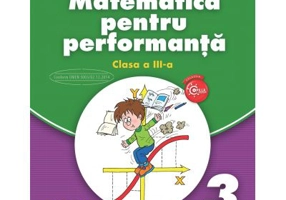 Matematica pentru performanta. Clasa a 3-a