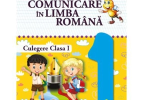 Comunicare in limba romana. Culegere, clasa 1 (ART) - Valentina Stefan Caradeanu