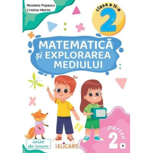 Matematica si explorarea mediului. Clasa a 2-a. Partea a 2-a (E3) Caiet de lucru. Exercitii, probleme, probe de evaluare. Varianta EDP (Balan, Andrei, Voinea, Stan)